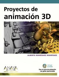 PROYECTOS DE ANIMACIÓN 3D | 9788441527515 | RODRÍGUEZ RODRÍGUEZ, ALBERTO | Galatea Llibres | Llibreria online de Reus, Tarragona | Comprar llibres en català i castellà online