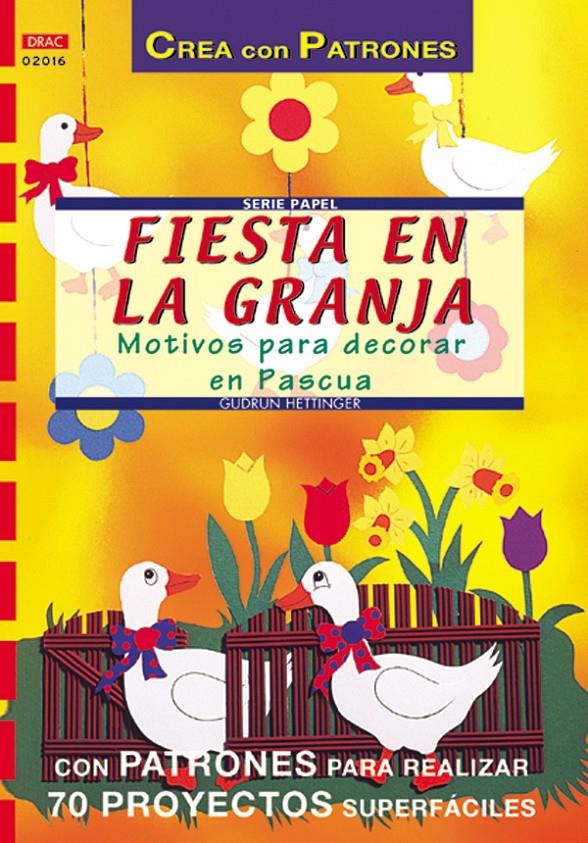 FIESTA EN LA GRANJA MOTIVOS PARA DECORAR EN PASCUA | 9788495873750 | HETTINGER, GUDRUN | Galatea Llibres | Llibreria online de Reus, Tarragona | Comprar llibres en català i castellà online