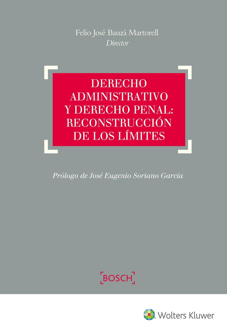 DERECHO ADMINISTRATIVO Y DERECHO PENAL: RECONSTRUCCIÓN DE LOS LÍMITES | 9788490901823 | BAUZÁ MARTORELL, FELIO JOSÉ | Galatea Llibres | Llibreria online de Reus, Tarragona | Comprar llibres en català i castellà online