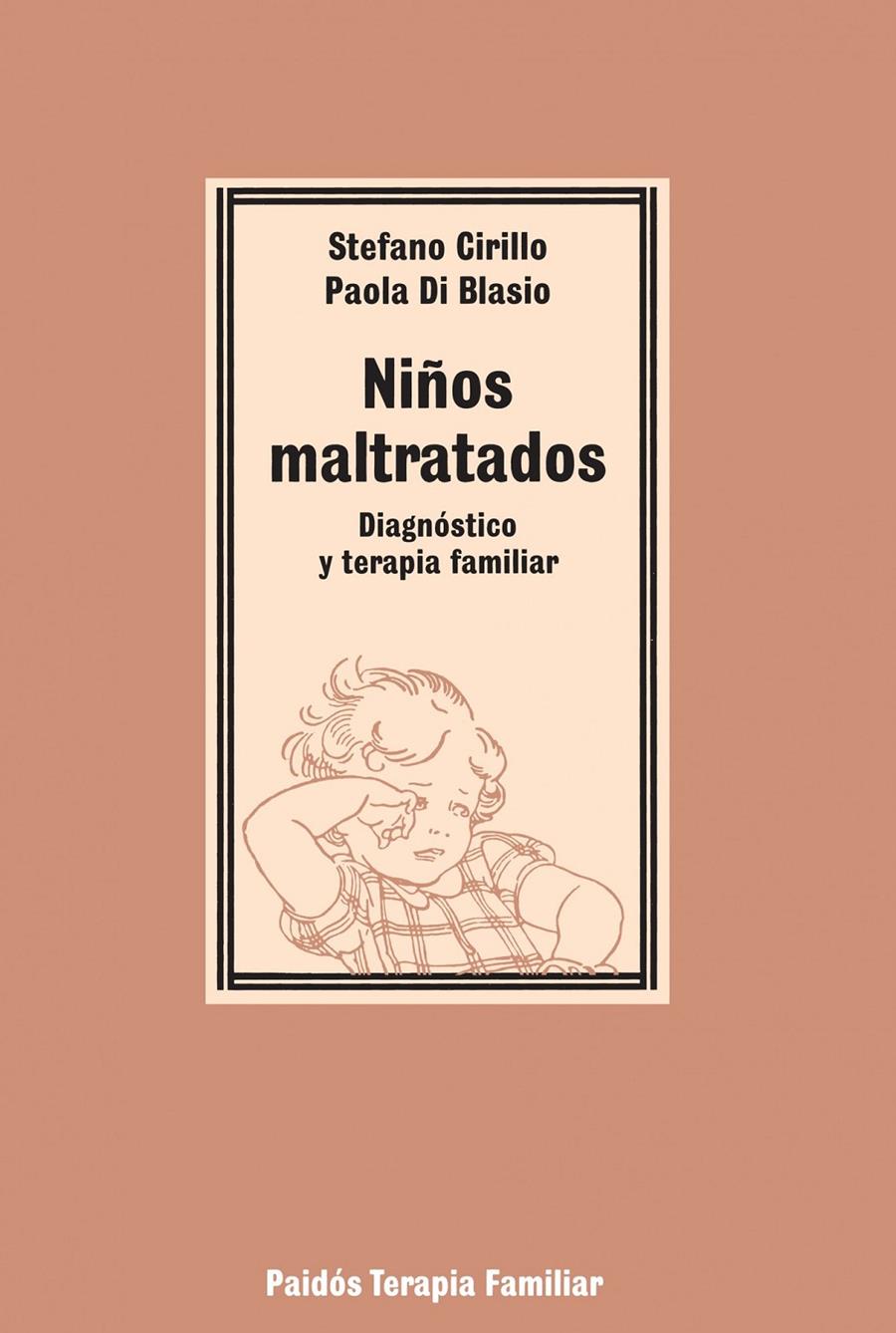 NIÑOS MALTRATADOS : DIAGNOSTICO Y TERAPIA FAMILIA | 9788475096629 | CIRILLO, STEFANO ; DI BLASIO, PAOLA | Galatea Llibres | Llibreria online de Reus, Tarragona | Comprar llibres en català i castellà online