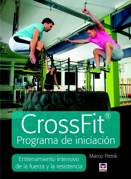 CROSSFIT PROGRAMA DE INICIACIÓN | 9788479029739 | PETRIK, MARCO | Galatea Llibres | Llibreria online de Reus, Tarragona | Comprar llibres en català i castellà online