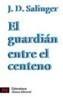 EL GUARDIAN ENTRE EL CENTENO | 9788420634098 | SALINGER, J.D. | Galatea Llibres | Llibreria online de Reus, Tarragona | Comprar llibres en català i castellà online