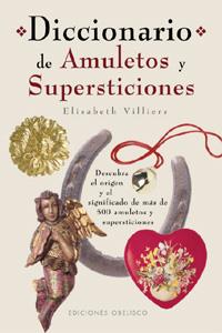 DICCIONARIO DE AMULETOS Y SUPERSTICIONES | 9788477209409 | VILLIERS, ELISABETH | Galatea Llibres | Llibreria online de Reus, Tarragona | Comprar llibres en català i castellà online