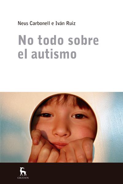 NO TODO SOBRE EL AUTISMO | 9788424936808 | NEUS CARBONELL | Galatea Llibres | Librería online de Reus, Tarragona | Comprar libros en catalán y castellano online