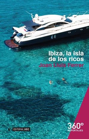 IBIZA, LA ISLA DE LOS RICOS | 9788490647370 | FERRER COLOMAR, JOAN LLUÍS | Galatea Llibres | Llibreria online de Reus, Tarragona | Comprar llibres en català i castellà online