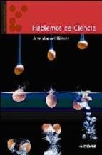 HABLEMOS DE CIENCIA | 9788441418240 | NIEVES, JOSE MANUEL | Galatea Llibres | Llibreria online de Reus, Tarragona | Comprar llibres en català i castellà online