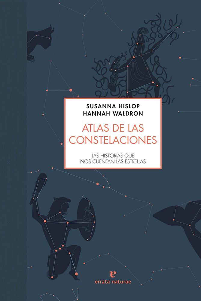 ATLAS DE LAS CONSTELACIONES | 9788416544493 | HISLOP, SUSANNA | Galatea Llibres | Llibreria online de Reus, Tarragona | Comprar llibres en català i castellà online