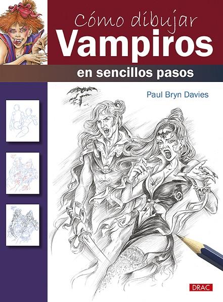 CÓMO DIBUJAR VAMPIROS EN SENCILLOS PASOS | 9788498746082 | BRYN DAVIES, PAUL | Galatea Llibres | Llibreria online de Reus, Tarragona | Comprar llibres en català i castellà online