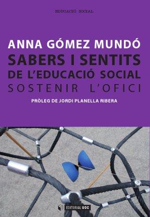 SABERS I SENTIRS DE L'EDUCACIO SOCIAL | 9788490292334 | GOMEZ MUNDO, ANNA | Galatea Llibres | Llibreria online de Reus, Tarragona | Comprar llibres en català i castellà online