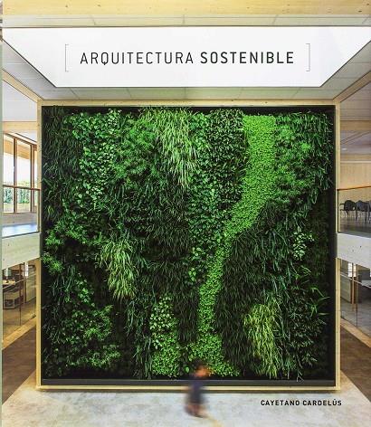 ARQUITECTURA SOSTENIBLE | 9788494861604 | CARDELUS, CAYETANA | Galatea Llibres | Llibreria online de Reus, Tarragona | Comprar llibres en català i castellà online