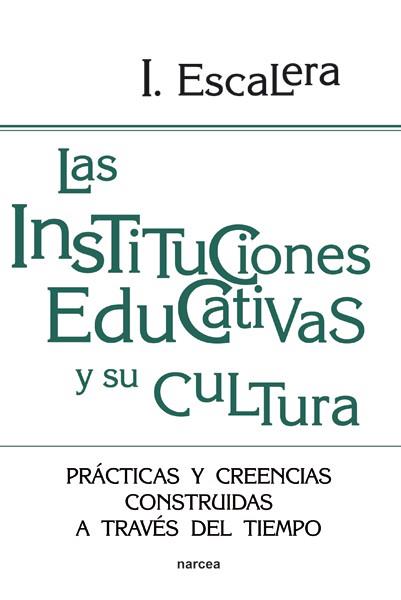 LAS INSTITUCIONES EDUCATIVAS Y SU CULTURA | 9788427720428 | ESCALERA CASTILLO, IGNACIO | Galatea Llibres | Llibreria online de Reus, Tarragona | Comprar llibres en català i castellà online