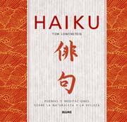 HAIKU. POEMAS Y MEDITACIONES SOBRE LA NATURALEZA DE LA BELLE | 9788498011807 | LOWENSTEIN, TOM | Galatea Llibres | Llibreria online de Reus, Tarragona | Comprar llibres en català i castellà online