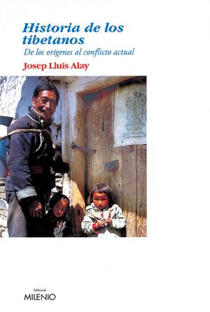 HISTORIA DE LOS TIBETANOS  DE LOS ORIGENES AL CONFLICTO ACTU | 9788497430241 | ALAY, JOSEP LLUIS | Galatea Llibres | Llibreria online de Reus, Tarragona | Comprar llibres en català i castellà online