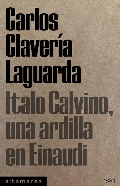 ITALO CALVINO, UNA ARDILLA EN EINAUDI | 9788419583338 | CLAVERÍA LAGUARDA, CARLOS | Galatea Llibres | Llibreria online de Reus, Tarragona | Comprar llibres en català i castellà online