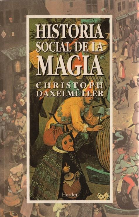 HISTORIA SOCIAL DE LA MAGIA | 9788425419072 | DAXELMULLER, CHRISTOPHER | Galatea Llibres | Librería online de Reus, Tarragona | Comprar libros en catalán y castellano online