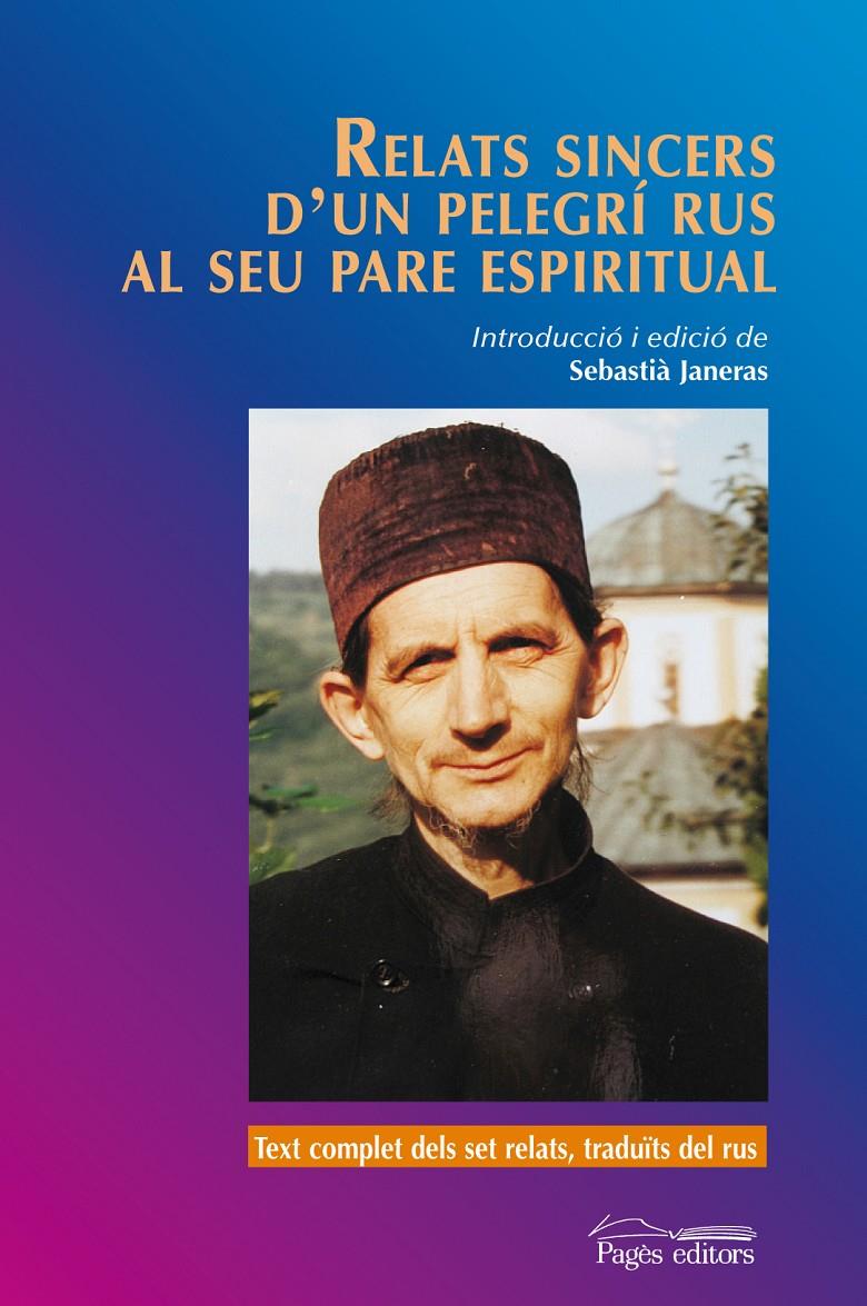 RELATS SINCERS D'UN PELEGRÍ RUS AL SEU PARE ESPIRITUAL | 9788499753072 | ANÓNIMO | Galatea Llibres | Librería online de Reus, Tarragona | Comprar libros en catalán y castellano online