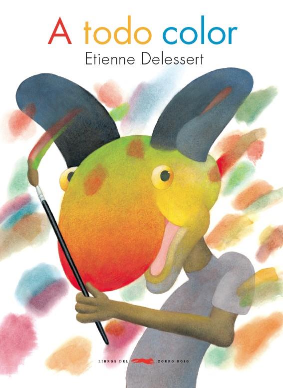 A TODO COLOR | 9788494247309 | DELESSERT, ETIENNE | Galatea Llibres | Llibreria online de Reus, Tarragona | Comprar llibres en català i castellà online