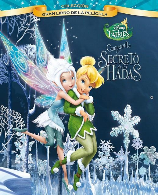 CAMPANILLA Y EL SECRETO DE LAS HADAS. GRAN LIBRO DE LA PELÍCULA | 9788499513140 | DISNEY | Galatea Llibres | Llibreria online de Reus, Tarragona | Comprar llibres en català i castellà online