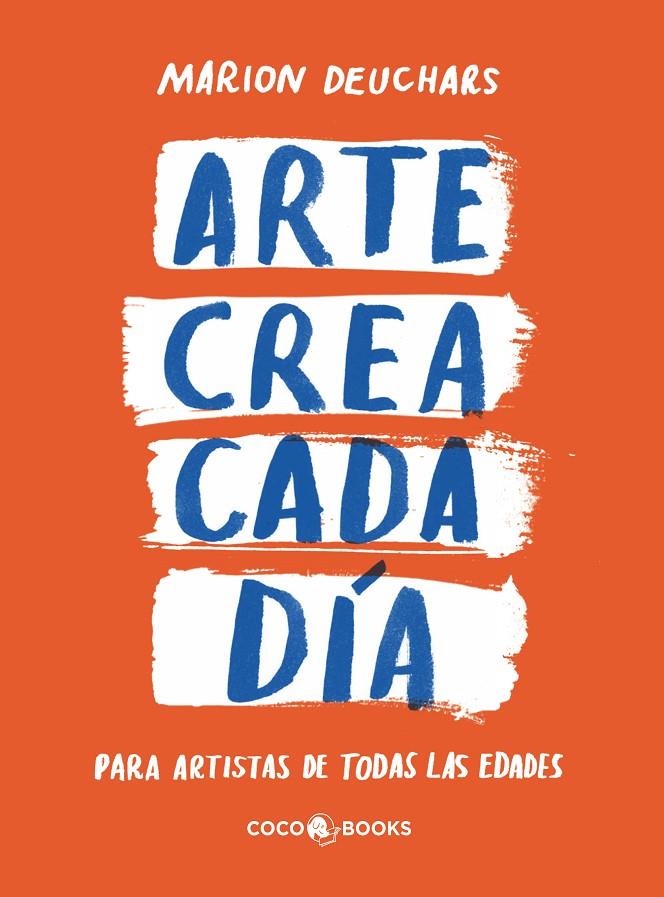 ARTE CREA CADA DÍA | 9788412730098 | DEUCHARS, MARION | Galatea Llibres | Llibreria online de Reus, Tarragona | Comprar llibres en català i castellà online