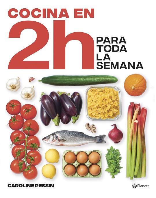 COCINA EN 2 HORAS PARA TODA LA SEMANA | 9788408269434 | PESSIN, CAROLINE | Galatea Llibres | Llibreria online de Reus, Tarragona | Comprar llibres en català i castellà online