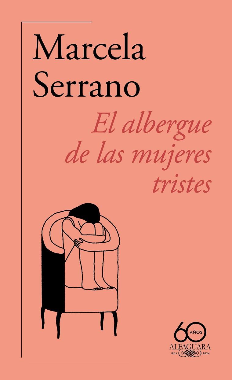 EL ALBERGUE DE LAS MUJERES TRISTES (60.º ANIVERSARIO DE ALFAGUARA) | 9788420478890 | SERRANO, MARCELA | Galatea Llibres | Llibreria online de Reus, Tarragona | Comprar llibres en català i castellà online