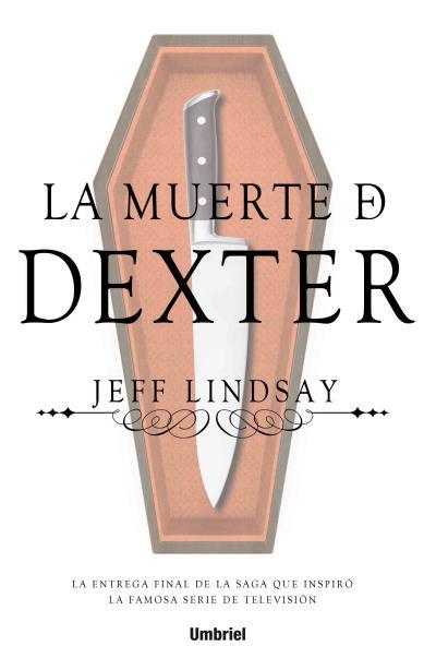 LA MUERTE DE DEXTER | 9788492915774 | LINDSAY, JEFF | Galatea Llibres | Llibreria online de Reus, Tarragona | Comprar llibres en català i castellà online