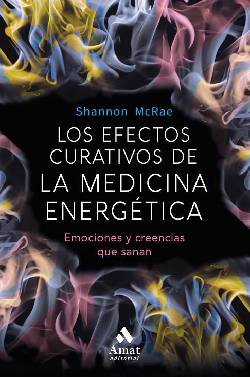 LOS EFECTOS CURATIVOS DE LA MEDICINA ENERGETICA | 9788497359689 | MCRAE, SHANNON | Galatea Llibres | Llibreria online de Reus, Tarragona | Comprar llibres en català i castellà online