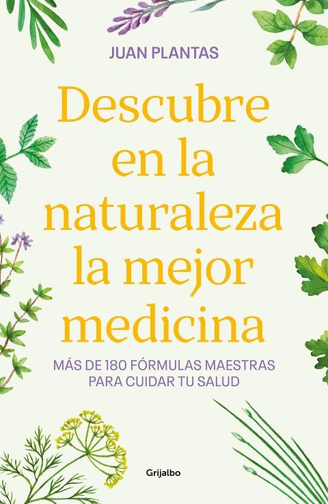 DESCUBRE EN LA NATURALEZA LA MEJOR MEDICINA | 9788425365584 | PLANTAS, JUAN | Galatea Llibres | Llibreria online de Reus, Tarragona | Comprar llibres en català i castellà online