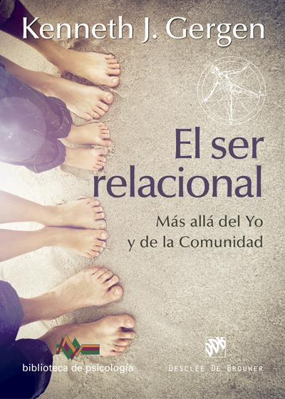 EL SER RELACIONAL. MÁS ALLÁ DEL YO Y DE LA COMUNIDAD | 9788433027979 | GERGEN, KENNETH J. | Galatea Llibres | Llibreria online de Reus, Tarragona | Comprar llibres en català i castellà online