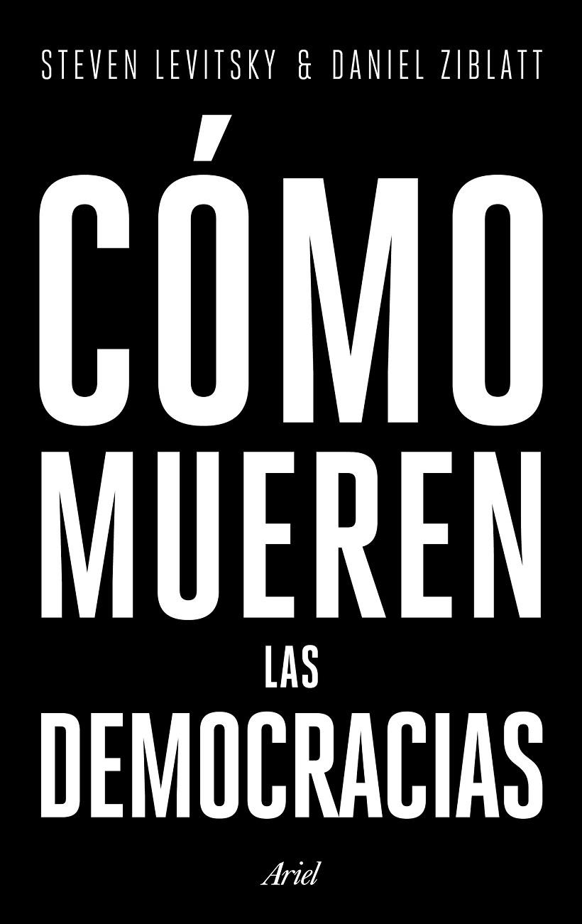 CÓMO MUEREN LAS DEMOCRACIAS | 9788434427709 | LEVITSKY, STEVEN/ ZIBLATT, DANIEL | Galatea Llibres | Llibreria online de Reus, Tarragona | Comprar llibres en català i castellà online