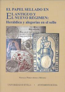 PAPEL SELLADO EN EL ANTIGUO Y EL NUEVO RÉGIMEN. | 9788447209316 | PÉREZ, NATALIA -AÍNSUA MÉNDEZ | Galatea Llibres | Llibreria online de Reus, Tarragona | Comprar llibres en català i castellà online