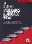 CUATRO HABILIDADES DEL ABOGADO EFICAZ. LA BUENA PRÁCTICA. 4ª EDICIÓN 2009 | 9788483421857 | GARCÍA RAMÍREZ, J. | Galatea Llibres | Llibreria online de Reus, Tarragona | Comprar llibres en català i castellà online