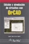 EDICION Y SIMULACION DE CIRCUITOS CON ORCAD | 9788478975860 | CALVO ROLLE, JOSE LUIS | Galatea Llibres | Llibreria online de Reus, Tarragona | Comprar llibres en català i castellà online