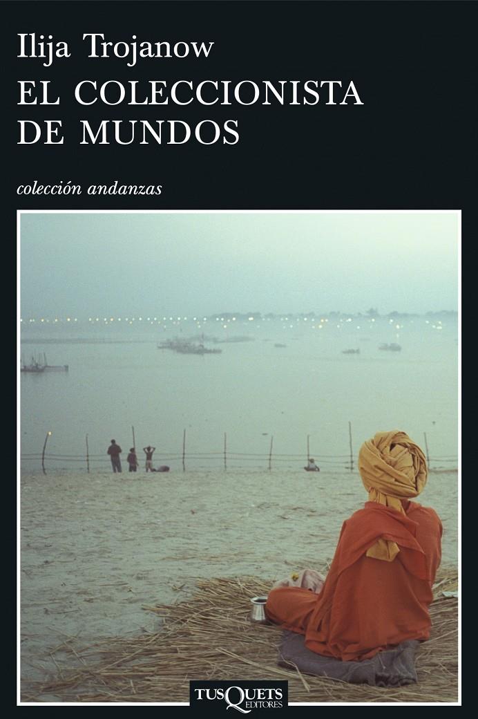 COLECCIONISTA DE MUNDOS, EL | 9788483830581 | TROJANOW, ILIJA | Galatea Llibres | Librería online de Reus, Tarragona | Comprar libros en catalán y castellano online