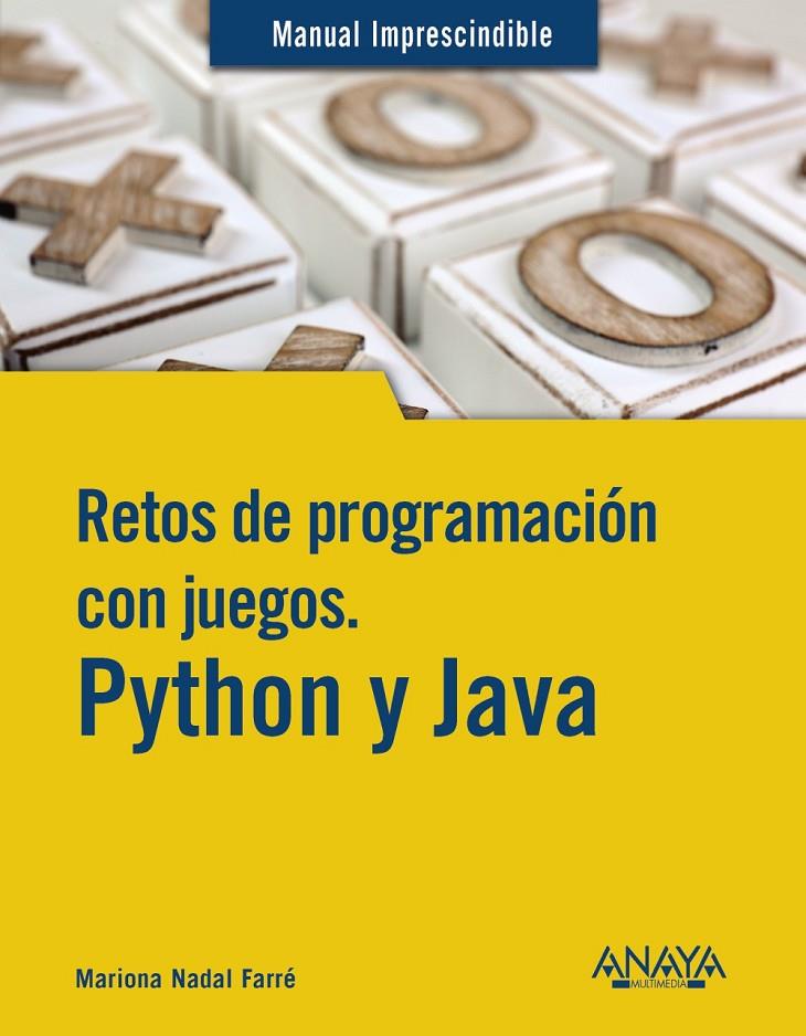 RETOS DE PROGRAMACIÓN CON JUEGOS PYTHON Y JAVA | 9788441549005 | NADAL, MARIONA | Galatea Llibres | Llibreria online de Reus, Tarragona | Comprar llibres en català i castellà online