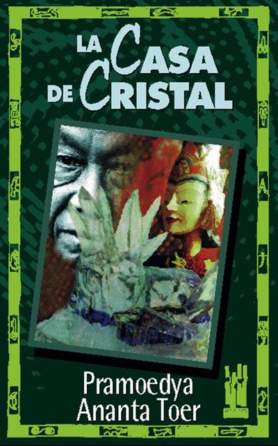 CASA DE CRISTAL, LA | 9788481361056 | ANANTA TOER, PRAMOEDYA | Galatea Llibres | Llibreria online de Reus, Tarragona | Comprar llibres en català i castellà online