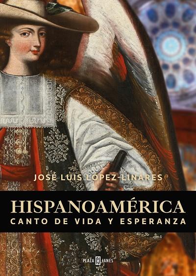 HISPANOAMÉRICA. CANTO DE VIDA Y DE ESPERANZA | 9788401035456 | LÓPEZ LINARES, JOSÉ LUIS | Galatea Llibres | Llibreria online de Reus, Tarragona | Comprar llibres en català i castellà online