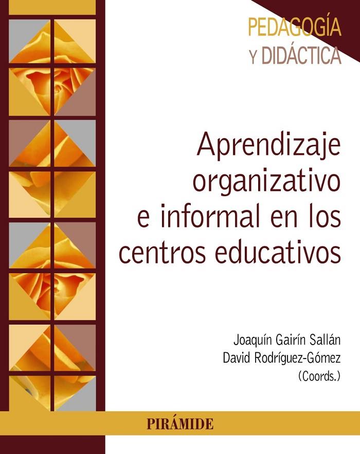 APRENDIZAJE ORGANIZATIVO E INFORMAL EN LOS CENTROS EDUCATIVOS | 9788436842807 | GAIRÍN SALLÁN, JOAQUÍN/RODRÍGUEZ- GÓMEZ, DAVID | Galatea Llibres | Llibreria online de Reus, Tarragona | Comprar llibres en català i castellà online