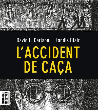 L'ACCIDENT DE CAÇA | 9788412426113 | CARLSON, CHARLES L./BLAIR, LANDIS | Galatea Llibres | Llibreria online de Reus, Tarragona | Comprar llibres en català i castellà online