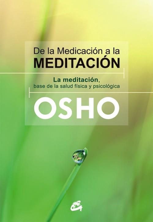 DE LA MEDICACION A LA MEDITACION | 9788484455080 | OSHO | Galatea Llibres | Librería online de Reus, Tarragona | Comprar libros en catalán y castellano online