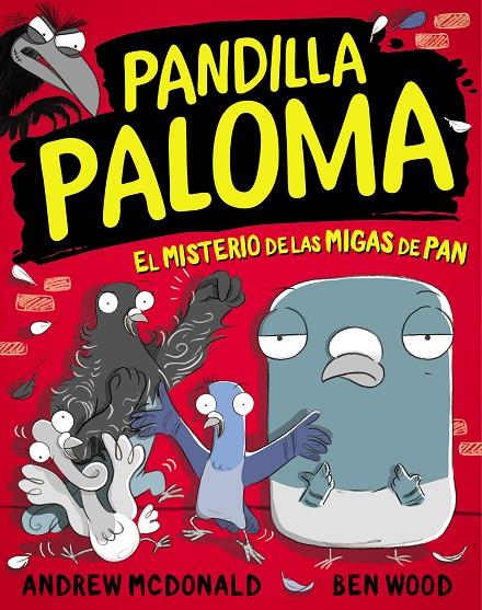 EL MISTERIO DE LAS MIGAS DE PAN (PANDILLA PALOMA 1) | 9788448858568 | MCDONALD, ANDREW / WOOD, BEN | Galatea Llibres | Llibreria online de Reus, Tarragona | Comprar llibres en català i castellà online