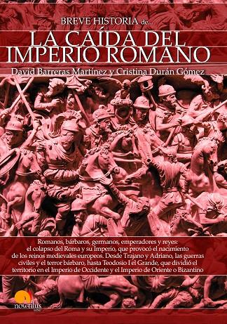 BREVE HISTORIA DE LA CAíDA DEL IMPERIO ROMANO | 9788499678986 | BARRERA MARTíNES, DAVID/DURáN GóMEZ, CRISTINA | Galatea Llibres | Llibreria online de Reus, Tarragona | Comprar llibres en català i castellà online