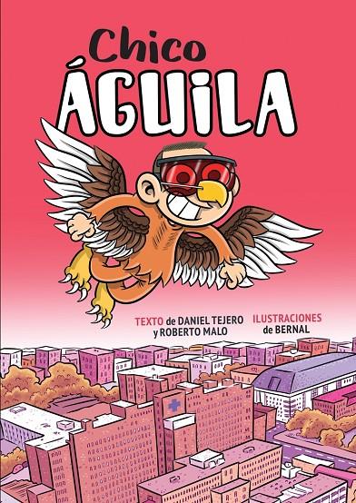 CHICO ÁGUILA | 9788494841385 | TEJERO HERNANDO, DANIEL/MALO GALVE, ROBERTO | Galatea Llibres | Llibreria online de Reus, Tarragona | Comprar llibres en català i castellà online