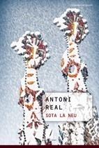 SOTA LA NEU | 9788497916530 | REAL, ANTONI | Galatea Llibres | Librería online de Reus, Tarragona | Comprar libros en catalán y castellano online