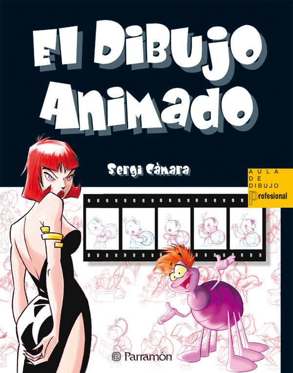 DIBUJO ANIMADO AULA DIBUJO | 9788434226722 | CÀMARA, SERGI | Galatea Llibres | Llibreria online de Reus, Tarragona | Comprar llibres en català i castellà online