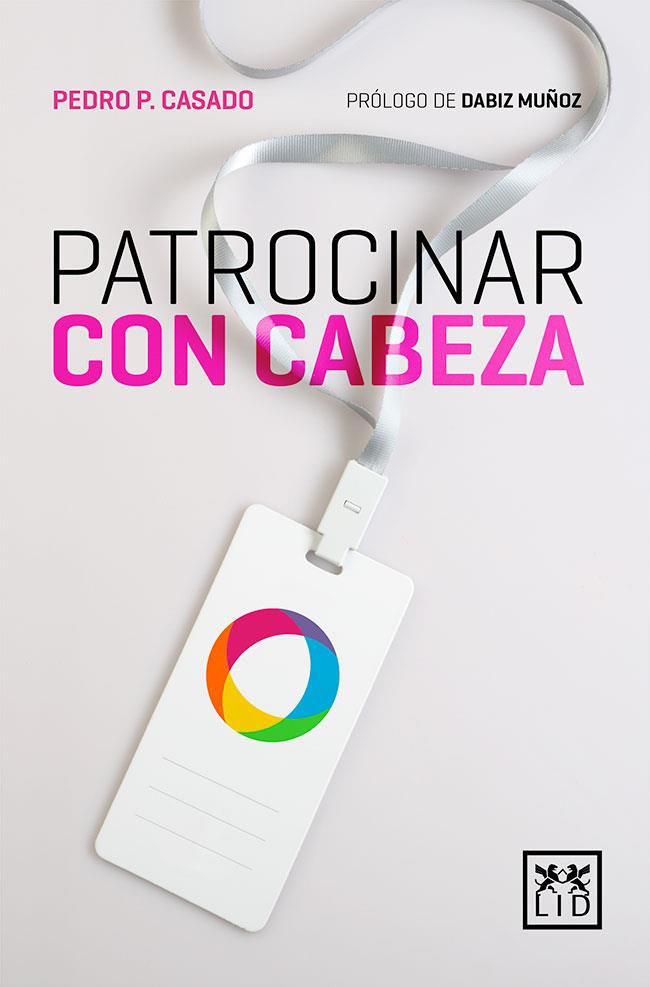 PATROCINAR CON CABEZA | 9788417277406 | CASADO, PEDRO | Galatea Llibres | Llibreria online de Reus, Tarragona | Comprar llibres en català i castellà online