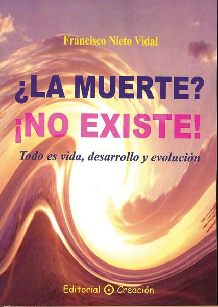 MUERTE, LA ¡NO EXISTE! | 9788495919434 | NIETO VIDAL, FRANCISCO | Galatea Llibres | Llibreria online de Reus, Tarragona | Comprar llibres en català i castellà online