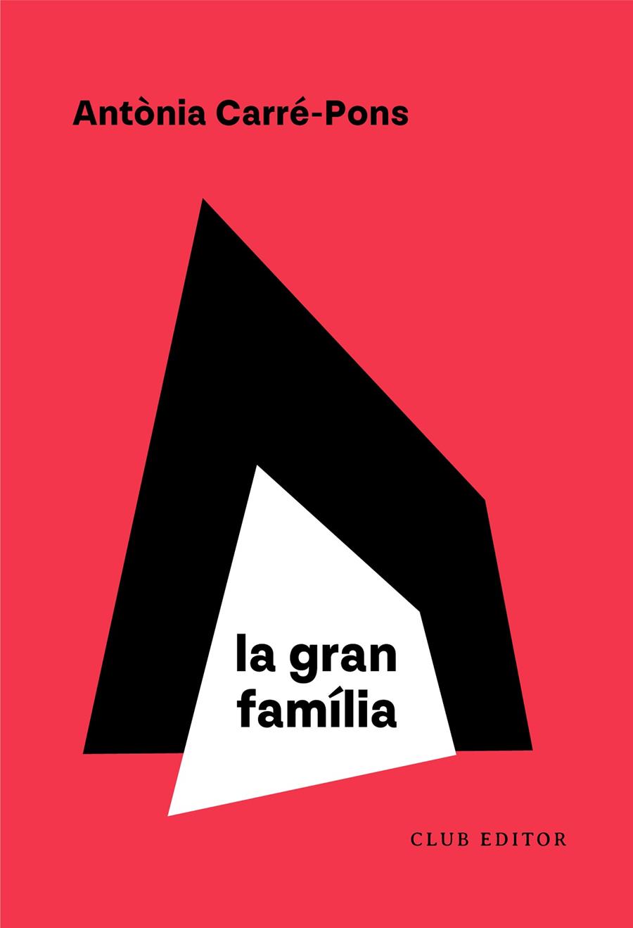 LA GRAN FAMÍLIA | 9788473294614 | CARRÉ-PONS, ANTÒNIA | Galatea Llibres | Llibreria online de Reus, Tarragona | Comprar llibres en català i castellà online