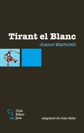 TIRANT EL BLANC (ADAPTACIÓ JOAN SALES) | 9788473291347 | MARTORELL, JOANOT | Galatea Llibres | Librería online de Reus, Tarragona | Comprar libros en catalán y castellano online