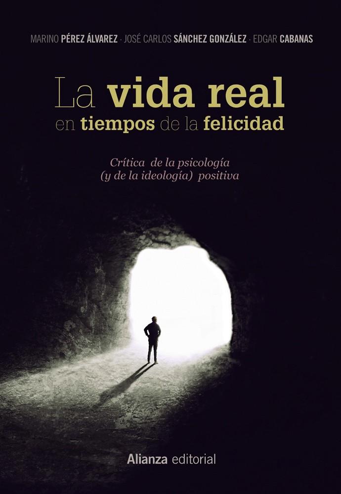 LA VIDA REAL EN TIEMPOS DE LA FELICIDAD | 9788491812081 | PÉREZ ÁLVAREZ, MARINO/SÁNCHEZ, JOSÉ CARLOS/CABANAS, EDGAR | Galatea Llibres | Llibreria online de Reus, Tarragona | Comprar llibres en català i castellà online